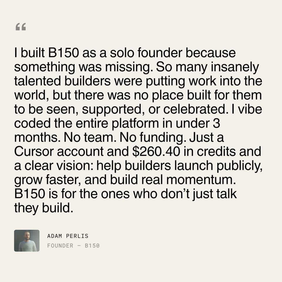 How was B150 built and why?